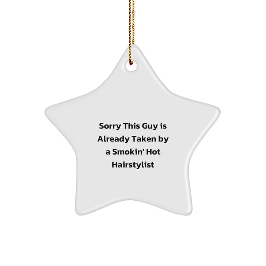 Funny Hairstylist Gifts, Star Ornament for Hairstylist, Sorry This Guy Is Already Taken, Gifts from Friends to Hairstylist for Christmas - Image 1