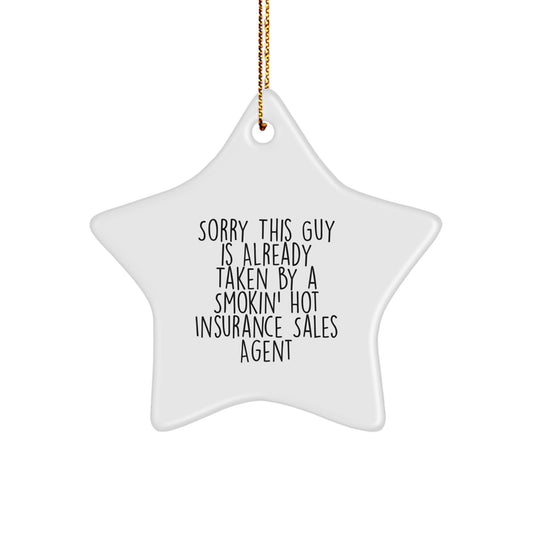Insurance Sales Agent Gifts, Funny Star Ornament, 'Sorry This Guy Is Already Taken' - Gifts from Family to Insurance Sales Agent - Image 1