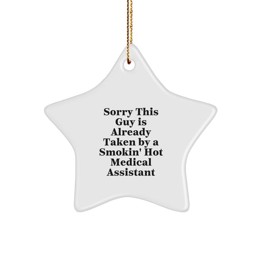 Funny Medical Assistant Gifts from Friends to Family - Sorry This Guy Is Already Taken By A Smokin' Hot Medical Assistant Star Ornament, Christmas Unique Presents for Medical Assistants - Image 1
