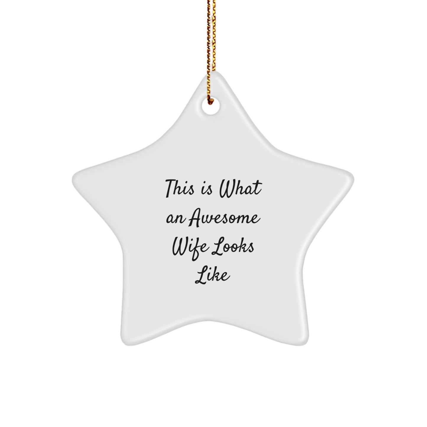 Gifts from Friends to Wife - This Is What An Awesome Wife Looks Like Star Ornament, White, 3.25" Tall, Christmas Decor - Image 1