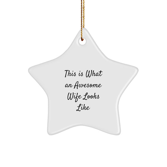 Gifts from Friends to Wife - This Is What An Awesome Wife Looks Like Star Ornament, White, 3.25" Tall, Christmas Decor - Image 1