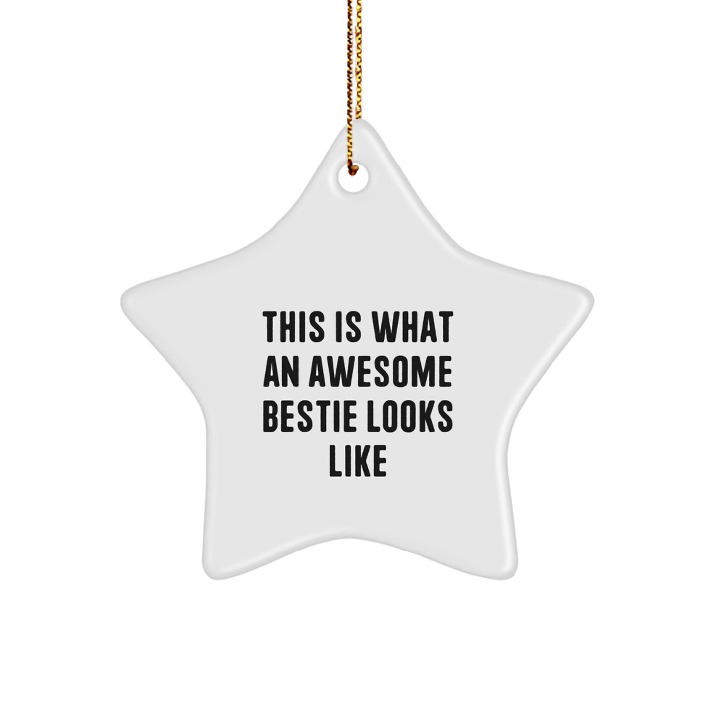 Funny Bestie Gifts from Friends, This Is What An Awesome Bestie Looks Like, Star Ornament for Christmas, Gifts for Bestie, Men, Women, Family, and Coworkers - Image 1