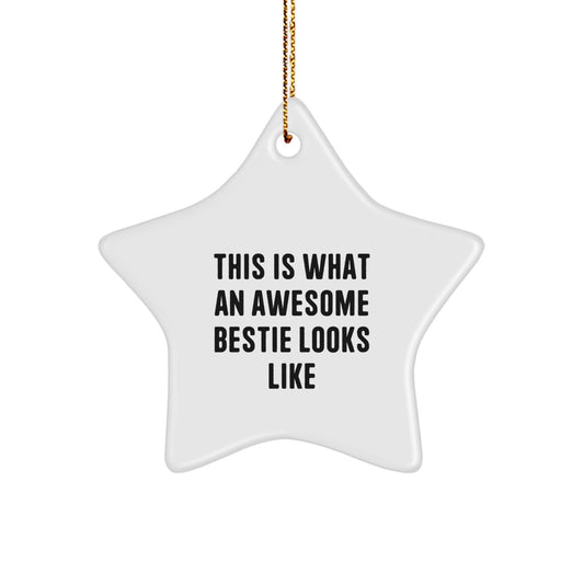 Funny Bestie Gifts from Friends, This Is What An Awesome Bestie Looks Like, Star Ornament for Christmas, Gifts for Bestie, Men, Women, Family, and Coworkers - Image 1