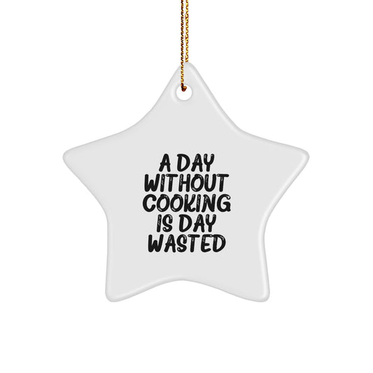 Cooking Gifts from Friends for Christmas - Star Ornament, A Day Without Cooking Is Day Wasted, Funny Quote, White, Star Shaped, MDF, Sublimation, Gift for Cooking Enthusiasts, Perfect for Home Decor - Image 1