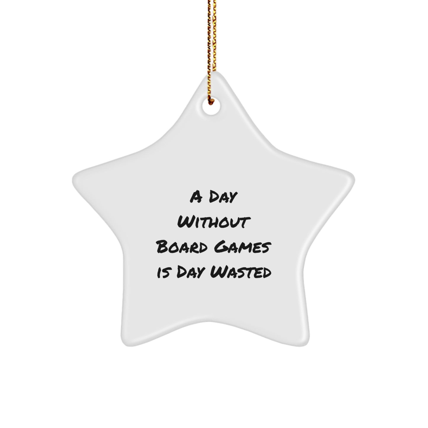 Fun Board Games Star Ornament, Gifts from Friends for Christmas, A Day Without Board Games Is Day Wasted, Durable MDF, Vibrant Colors, Easy Hanging, Christmas Unique Gifts for Board Games Enthusiasts - Image 1