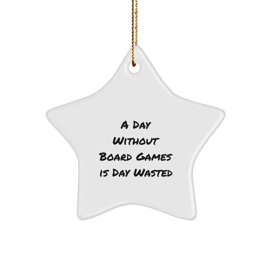 Fun Board Games Star Ornament, Gifts from Friends for Christmas, A Day Without Board Games Is Day Wasted, Durable MDF, Vibrant Colors, Easy Hanging, Christmas Unique Gifts for Board Games Enthusiasts - Image 1