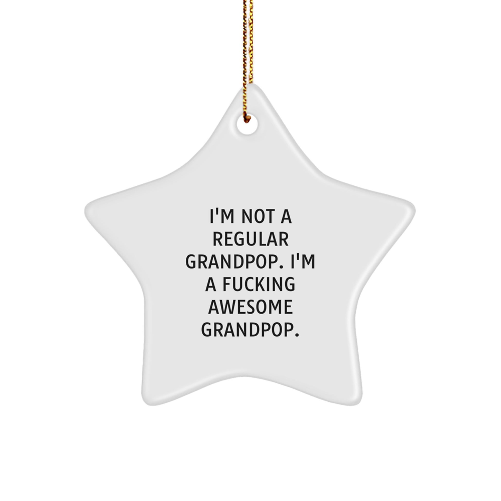 Funny Grandpop Gifts, Star Ornament for Christmas, 'I'm Not A Regular Grandpop' Quote, Gifts from Family to Grandpop, Unique Christmas Unique Gifts - Image 1