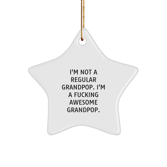 Funny Grandpop Gifts, Star Ornament for Christmas, 'I'm Not A Regular Grandpop' Quote, Gifts from Family to Grandpop, Unique Christmas Unique Gifts - Image 1