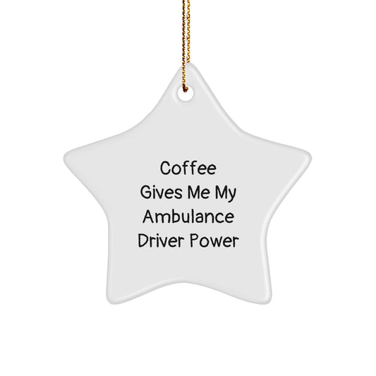 Ambulance Driver Gifts from Friends - Funny Star Ornament, Coffee Gives Me My Ambulance Driver Power, Christmas Unique Gifts for Ambulance Driver Men - Image 1