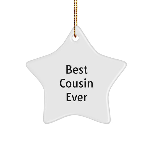 Best Cousin Ever Star Ornament, Funny Cousin Gifts for Christmas, Gifts from Family to Cousin, Best Cousin Ever Quote, Star Shaped Ornament - Image 1