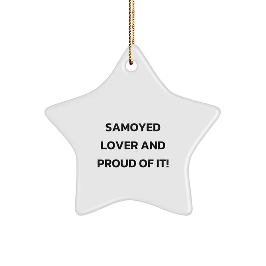 Samoyed Dog Lover's Star Ornament, Gifts from Friends to Samoyed Dog, Funny Quote, Christmas Unique Gifts - Image 1