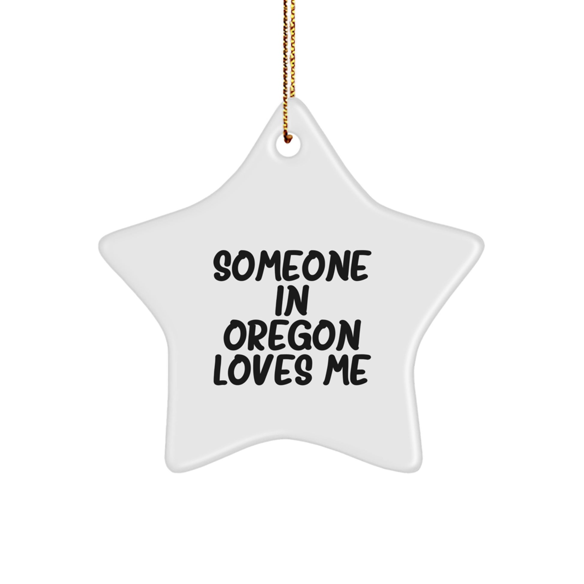 Oregon Star Ornament Gifts from Someone in Oregon Loves Me, Funny Quote Christmas Decoration - Image 1