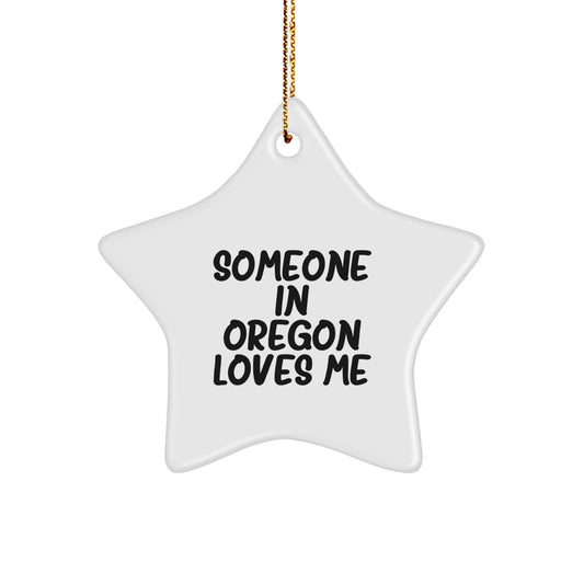 Oregon Star Ornament Gifts from Someone in Oregon Loves Me, Funny Quote Christmas Decoration - Image 1