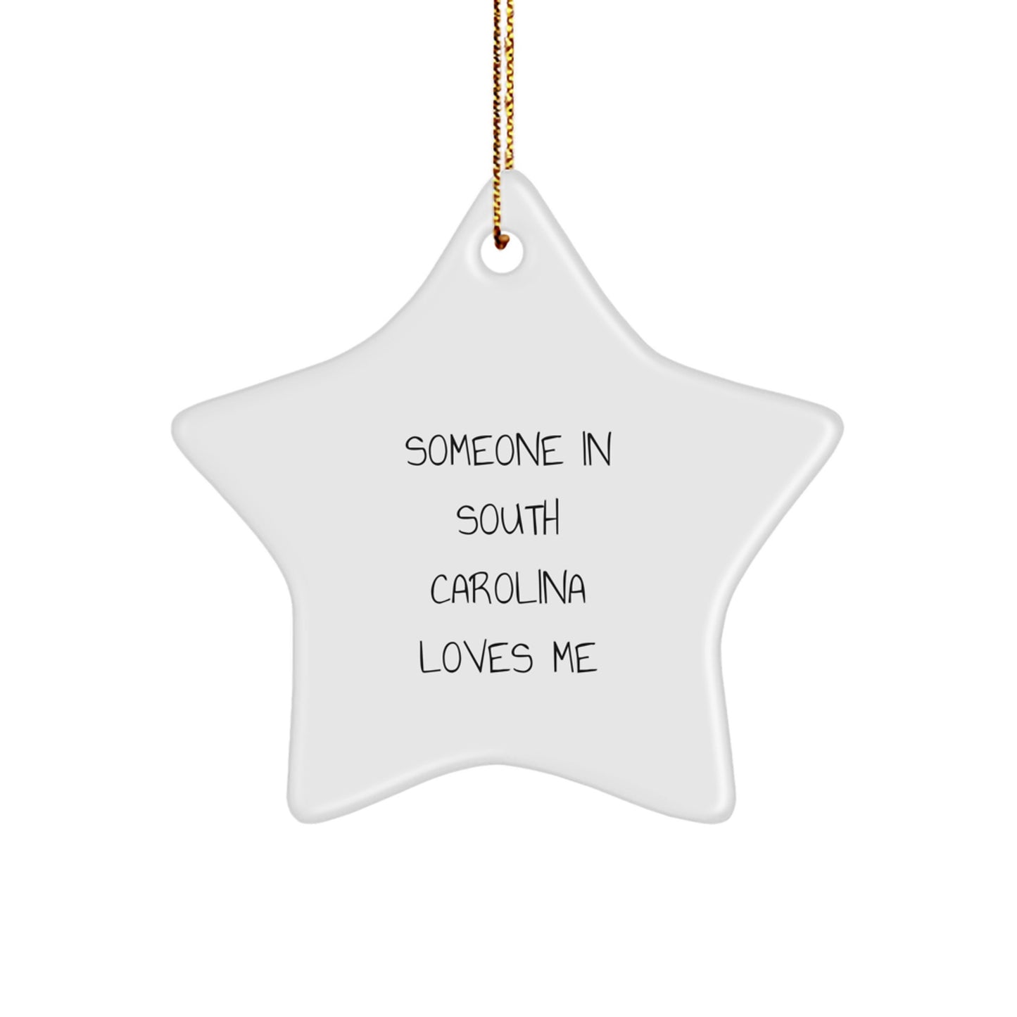 Someone In South Carolina Loves Me, Funny Star Ornament, Gifts from Family to Friends, Christmas Unique Gifts for South Carolinians - Image 1
