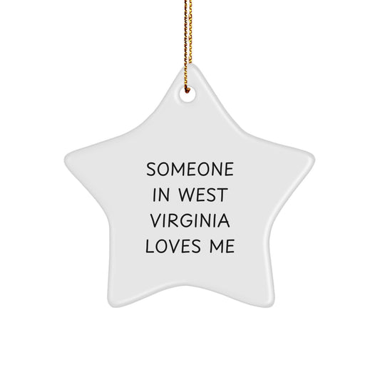 Someone In West Virginia Loves Me Star Ornament, West Virginia Gifts, Funny Quote Star Ornament, Christmas Unique Gifts from Friends, Gifts for Family in West Virginia - Image 1
