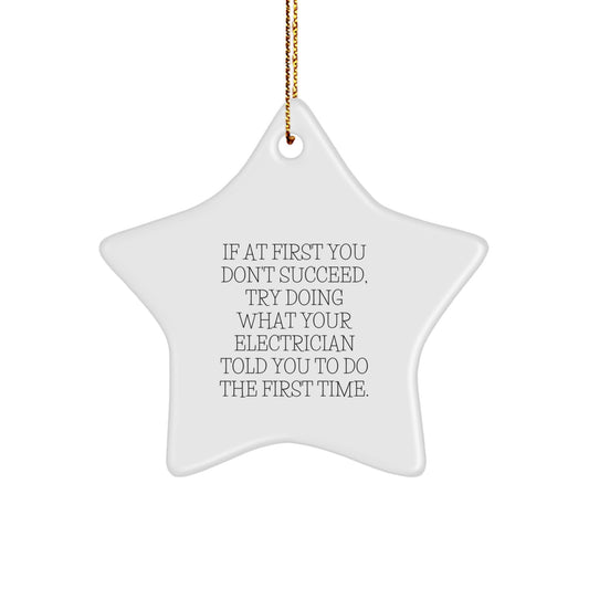 Funny Electrician Gifts from Friends for Christmas - Star Ornament with 'If At First You Don't Succeed' Quote, Electrician Unique Gifts, Gifts from Men for Electrician, Gifts for Electrician - Image 1