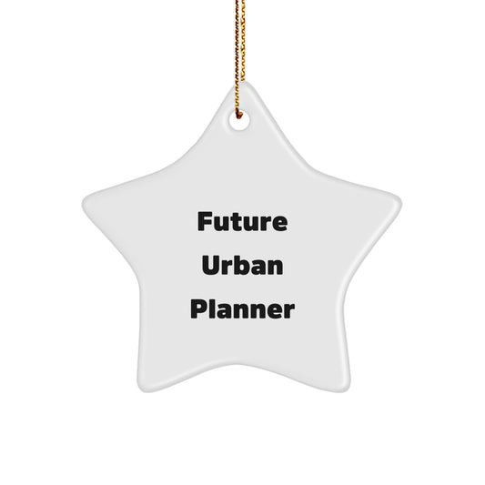 Funny Urban Planner Gifts from Friends for Future Urban Planners - Star Ornament, White, 3.25" Tall, 'Future Urban Planner' Quote, Christmas Unique Gifts - Image 1