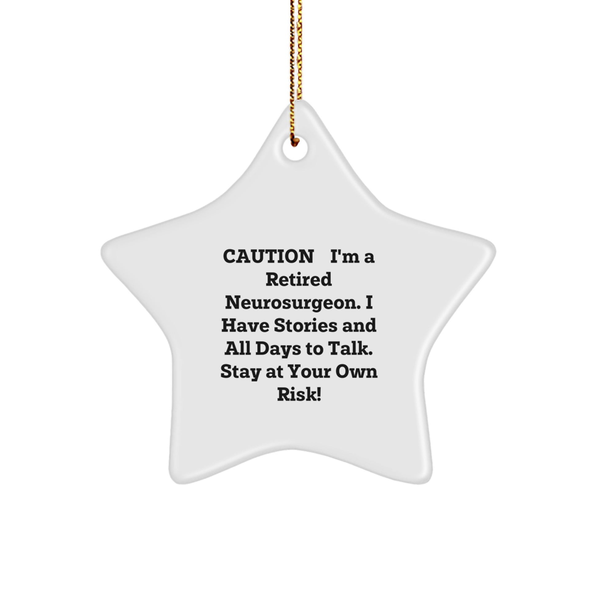 Neurosurgeon Gifts - Funny Cautionary Star Ornament for Christmas - Gifts from Men to Neurosurgeon Friends - Image 1