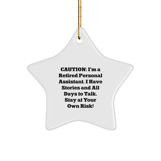 Personal Assistant Gift, Star Ornament, 'Caution: I'm A Retired Personal Assistant...' Funny Quote, Christmas - Image 1