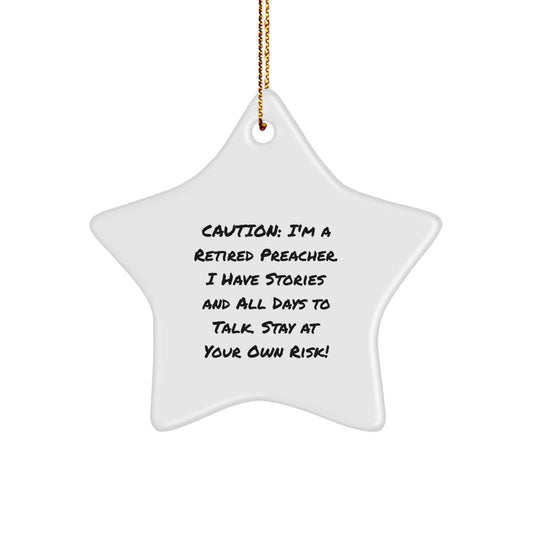 Preacher's Humorous Christmas Unique Gift: 'Caution: I'm A Retired Preacher...' Star Ornament for Preacher, Men, or Friends, Gift from Family or Coworkers - Image 1