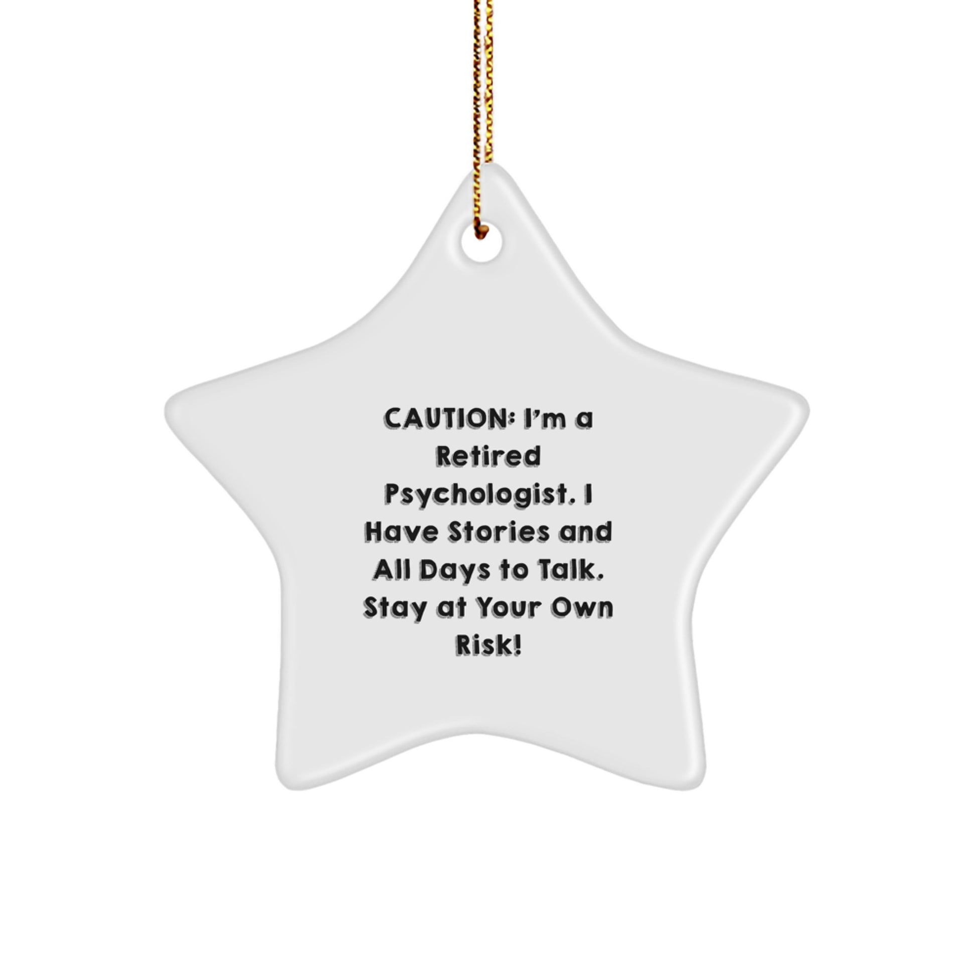 Gifts from Friends for Psychologists - Funny Star Ornament, Caution: I'm A Retired Psychologist, Christmas Unique Gifts - Image 1