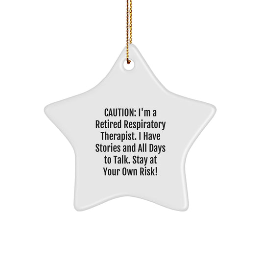 Respiratory Therapist Christmas Unique Gifts Star Ornament Funny Quote 'Caution: I'm A Retired Respiratory Therapist...' from Friends, Coworkers, Family - Image 1