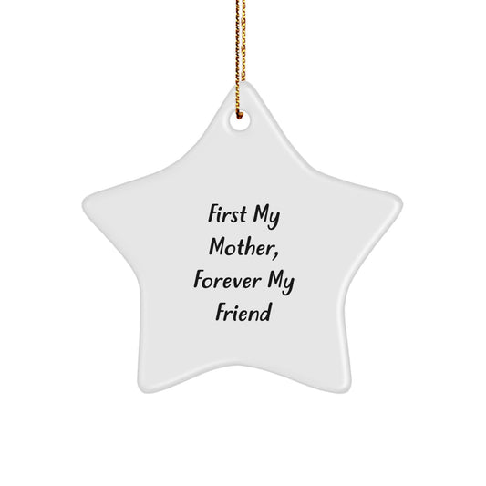 Mother's Love Star Ornament, 'First My Mother, Forever My Friend', Gifts from Family to Mother, Unique Christmas Unique Gifts for Her - Image 1