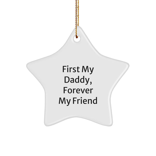 Funny Daddy Gifts from Men to Dads - Star Ornament First My Daddy Forever My Friend - Unique Christmas Unique Gifts for Him - Image 1