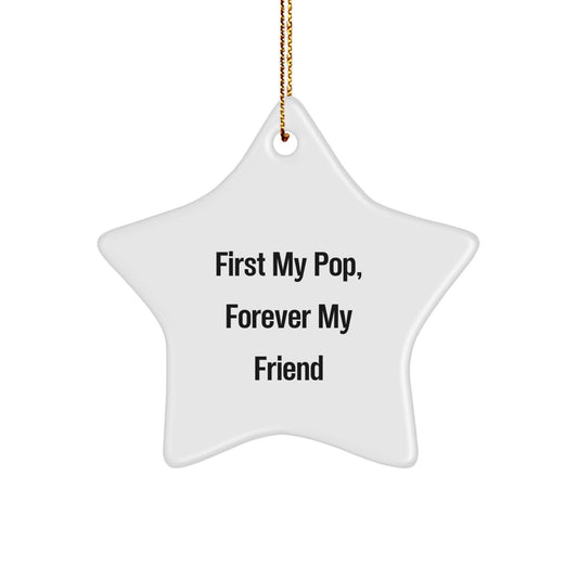 Funny Pop Gifts from Men to Friends - Star Ornament, 'First My Pop, Forever My Friend' Quote, Christmas Unique Gifts for Pop Enthusiasts - Image 1