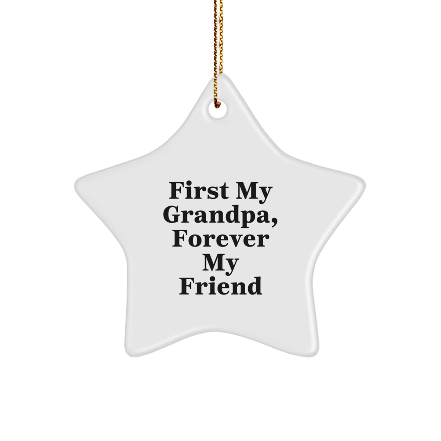 Grandpa Gifts from the Heart, Star Ornament with 'First My Grandpa, Forever My Friend' Quote, Christmas Unique Presents for Men - Image 1