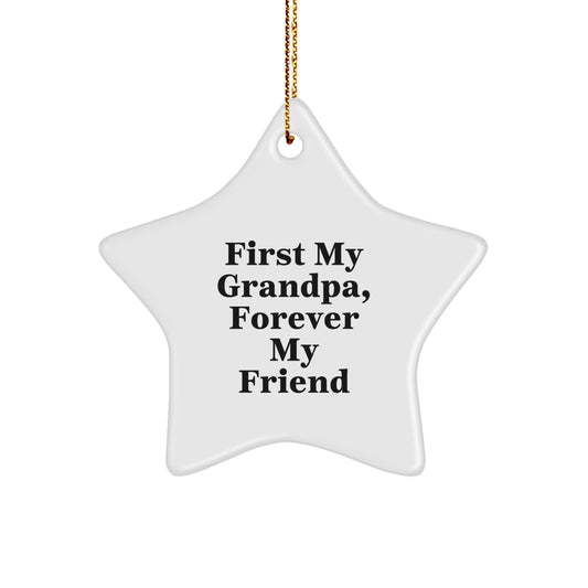 Grandpa Gifts from the Heart, Star Ornament with 'First My Grandpa, Forever My Friend' Quote, Christmas Unique Presents for Men - Image 1