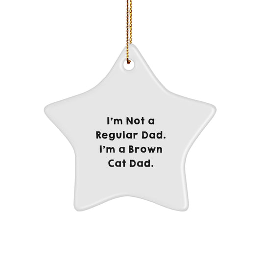Brown Cat Dad Christmas Unique Gifts from Friends for Brown Cat Star Ornament Funny Quote - Image 1