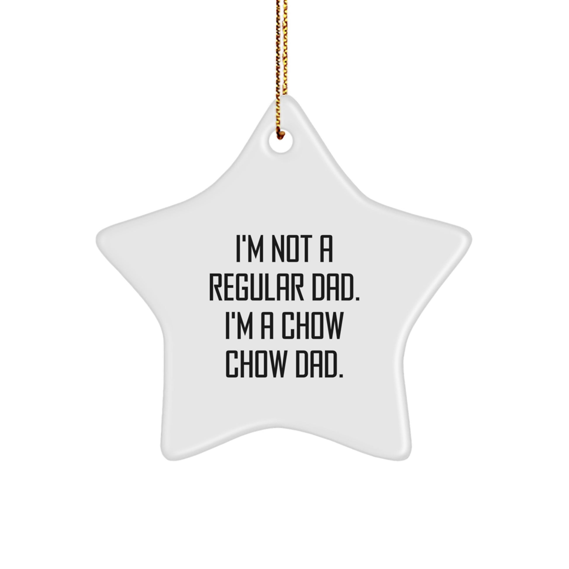 Chow Chow Dad Gifts, Star Ornament, Funny Quote, Christmas Unique Gifts from Dad to Chow Chow Dog - Image 1