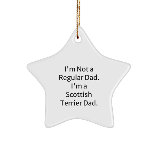 Funny Scottish Terrier Dad Gifts for Men, 'I'm Not A Regular Dad. I'm A Scottish Terrier Dad.' White Star Ornament, Gifts from Men to Family, Friends, or Coworkers for Christmas - Image 1