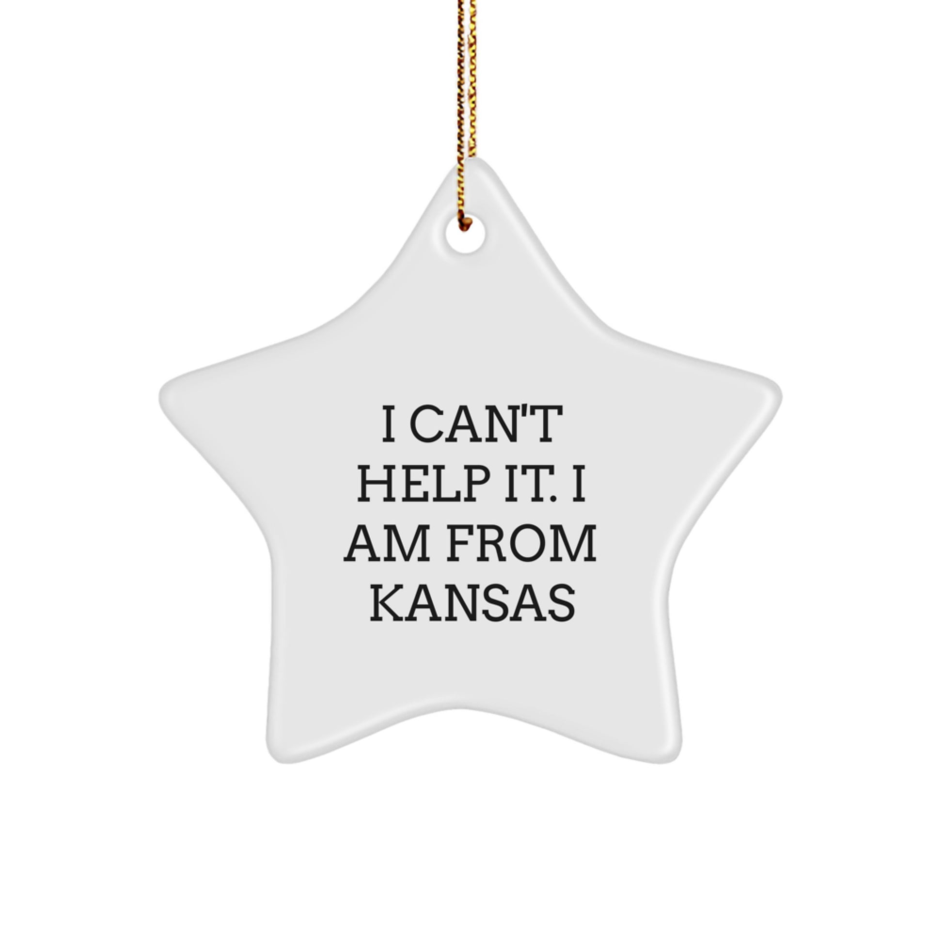 Kansas Gifts from Friends - Funny Star Ornament I Can't Help It, Gifts for Kansas Men, Women, Family - Image 1