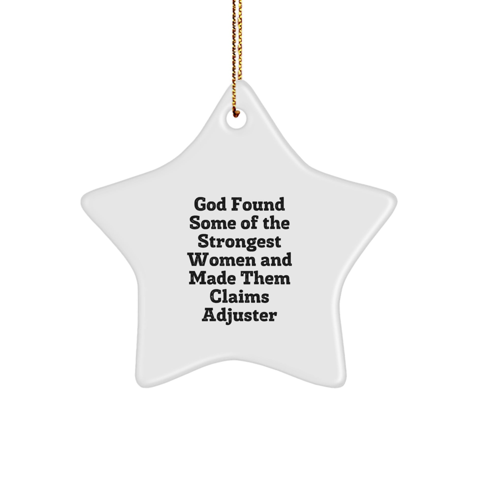Funny Claims Adjuster Star Ornament Gifts from Men to Claims Adjuster Friends, God's Strongest Women, Christmas Unique Gifts - Image 1