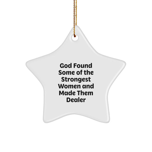 Gifts from Women to Dealers - Star Ornament with Funny Quote - Christmas Unique Gifts - Image 1