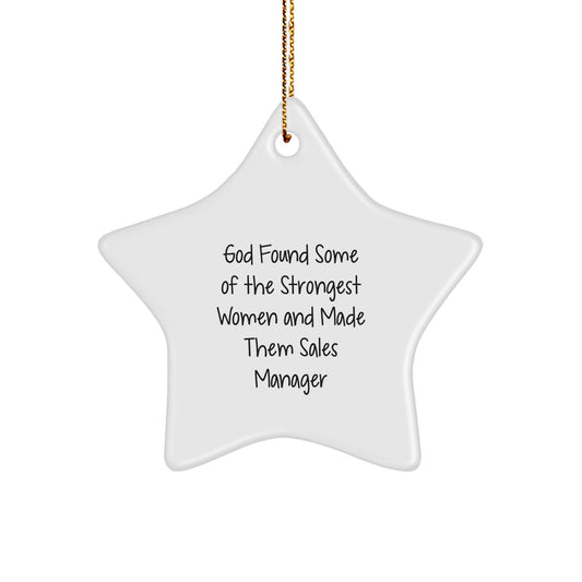 Gifts from Women for Sales Manager Christmas Star Ornament Funny Quote, 'God Found Some Of The Strongest Women And Made Them Sales Manager', Perfect for Coworkers, Friends, and Family - Image 1