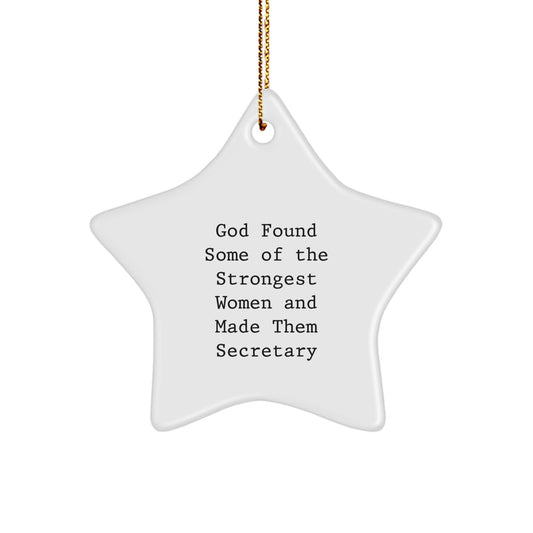 Funny Quotes Secretary Gifts from Women, Star Ornament for Christmas Unique Gifts for Secretary, Inspirational Secretary Star Ornament, God Found Some Of The Strongest Women And Made Them Secretary - Image 1