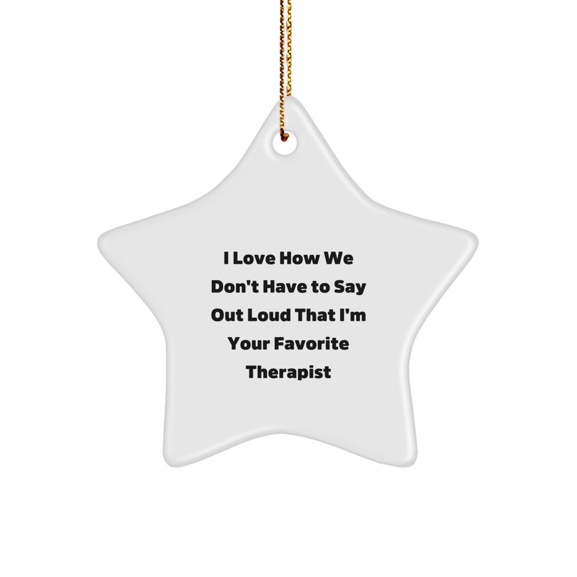 Therapist Gifts from Men to Their Favorite Therapist, Star Ornament, Funny Christmas Quote, Gifts for Therapist, Unique Star Ornament for Therapist - Image 1