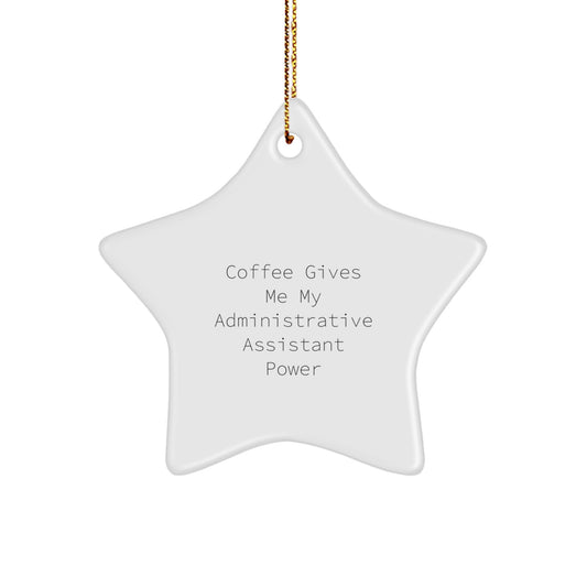 Funny Administrative Assistant Gifts from Friends, 'Coffee Gives Me My Power', Star Ornament for Christmas, Gifts for Administrative Assistants - Image 1
