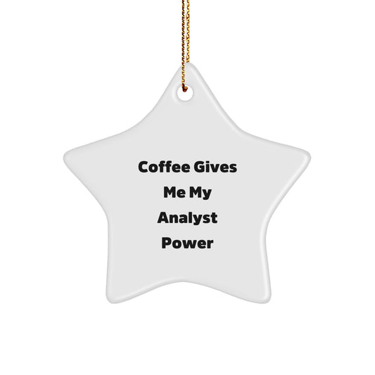 Funny Analyst Gifts from Friends for Christmas - 'Coffee Gives Me My Analyst Power' Star Ornament, White, 3.25'' tall - Image 1