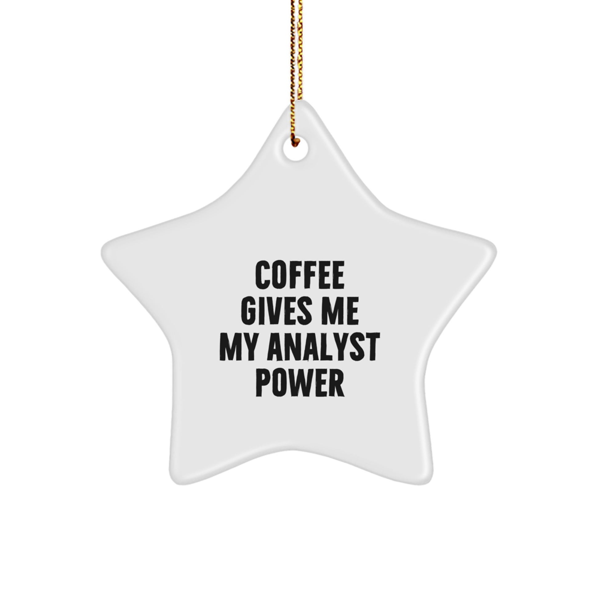 Funny Analyst Gifts, 'Coffee Gives Me My Analyst Power' Christmas Star Ornament for Men or Women, Gifts from Friends, Family, Coworkers - Image 1