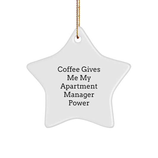 Funny Apartment Manager Gifts from Friends, Unique Star Ornament for Christmas, 'Coffee Gives Me My Apartment Manager Power' Quote, Gifts for Apartment Manager - Image 1