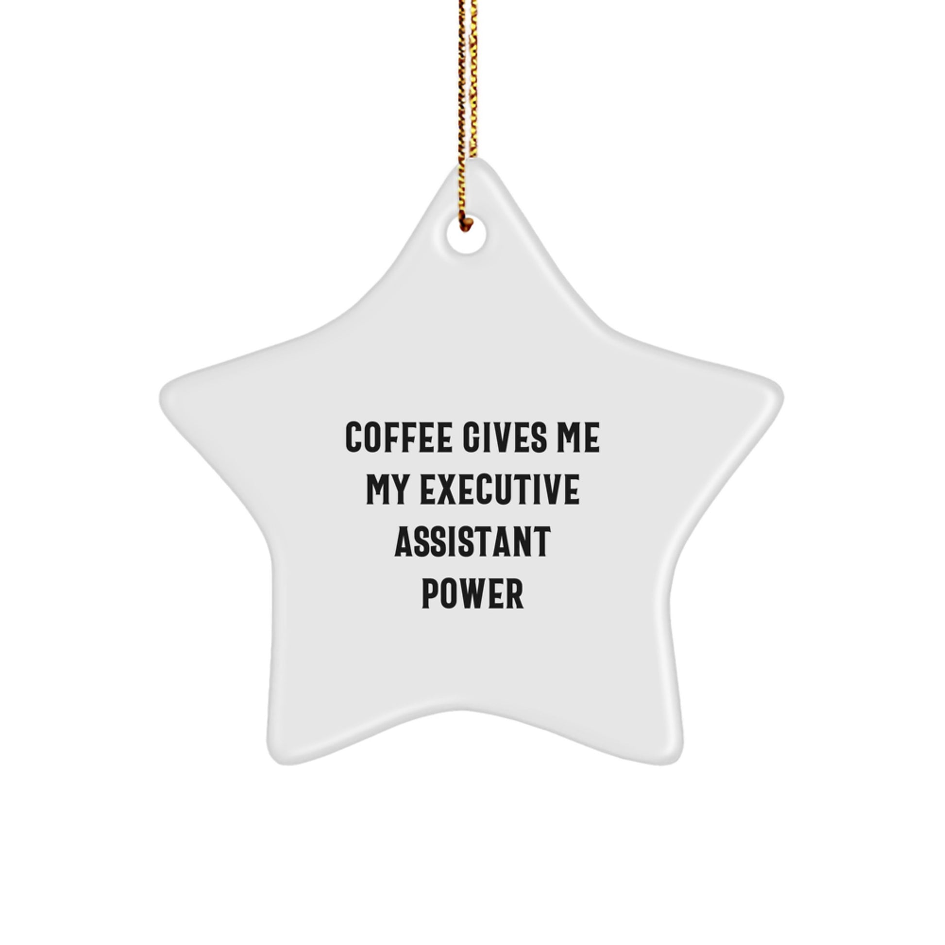 Funny Executive Assistant Gifts from Friends for Christmas - Coffee Gives Me My Power Star Ornament, White, 3.25" Tall - Image 1