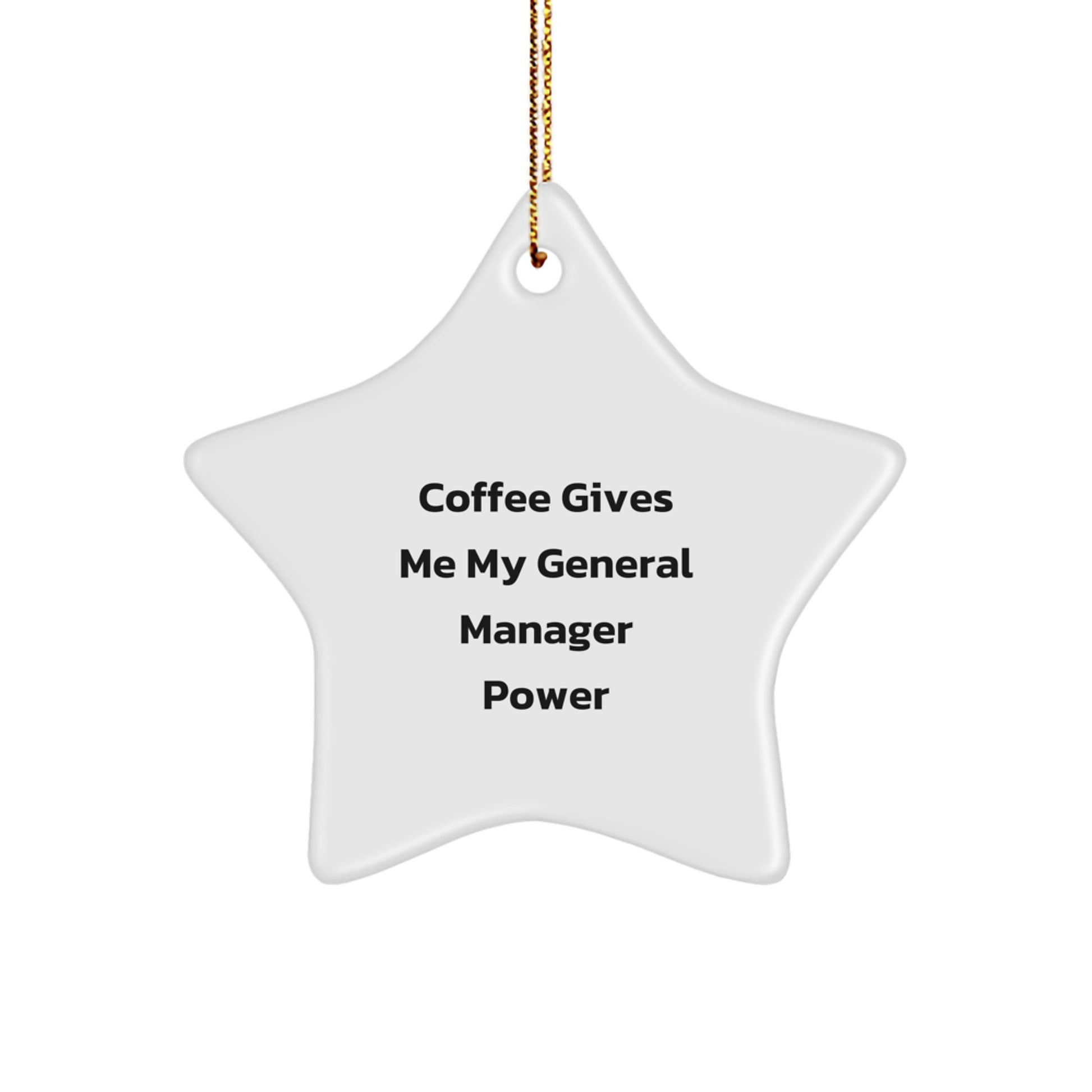 Funny General Manager Gifts, 'Coffee Gives Me My General Manager Power' Star Ornament, Christmas Unique Gifts from Friends, Coworkers to Family - Image 1