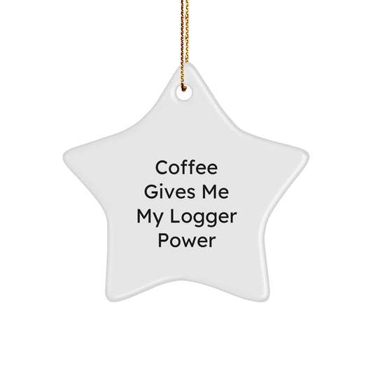 Funny Logger Gifts, Star Ornament with Coffee Power, Christmas Decorations for Logger, Gifts from Friends and Family for Him or Her - Image 1