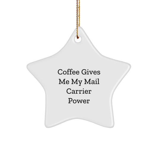 Funny Mail Carrier Gifts from Friends for Christmas - Coffee Gives Me Power Star Ornament - Image 1