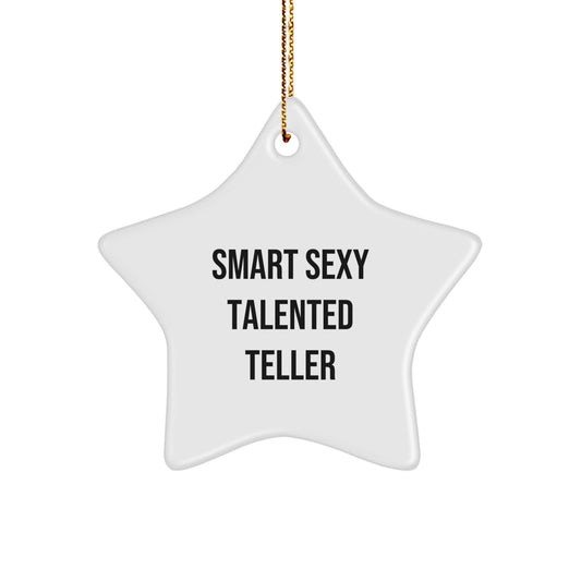 Teller Humor Funny Star Ornament, Gifts from Friends, Gifts for Teller, Christmas Unique Gifts, Smart Sexy Talented Teller Quote, White Star Shaped Decor - Image 1