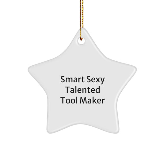 Funny Tool Maker Gifts from Friends, Star Ornament for Men, 'Smart Sexy Talented' Christmas Memorable Present - Image 1